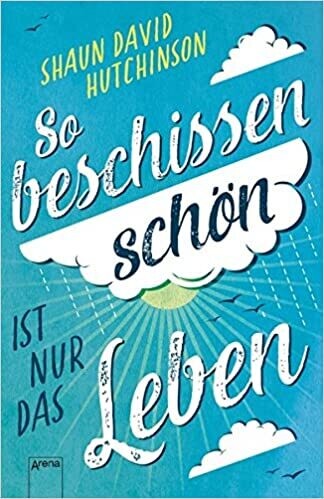 So beschissen schön ist nur das Leben