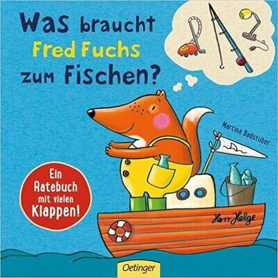 Was braucht Fred Fuchs zum Fischen? Was braucht Fred Fuchs zum Fischen?