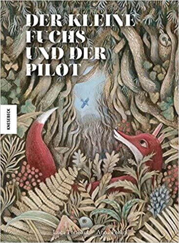 Der kleine Fuchs und der Pilot: Ein künstlerisches Bilderbuch