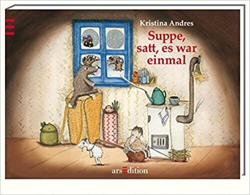 Suppe, satt, es war einmal von Kristina Andres