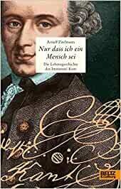 Nur dass ich ein Mensch sei: Die Lebensgeschichte des Immanuel Kant