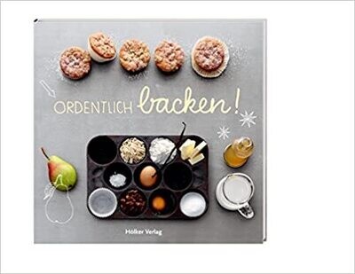 Ordentlich backen! Christiane Weismüller Ordentlich backen! Christiane Weismüller