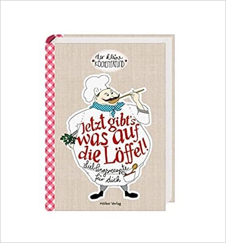 Jetzt gibt's was auf die Löffel!: Lieblingsrezepte für dich