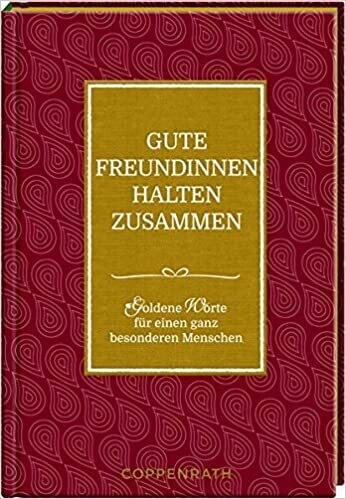 Gute Freundinnen halten zusammen: Goldene Worte für einen ganz besonderen Menschen