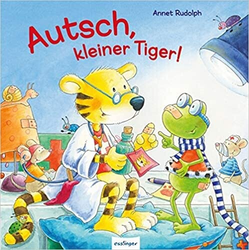 Autsch, kleiner Tiger! von Annet Rudolph