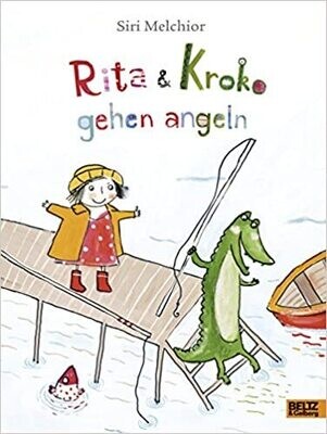 Rita und Kroko gehen angeln von Siri Melchior Rita und Kroko gehen angeln von Siri Melchior