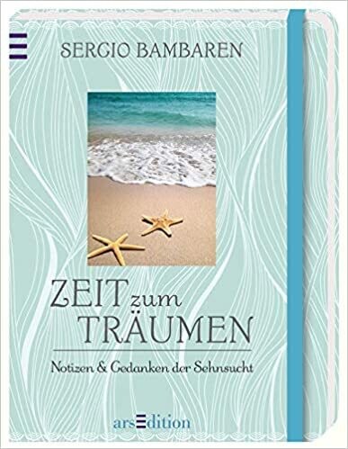 Zeit zum Träumen: Notizen & Gedanken der Sehnsucht