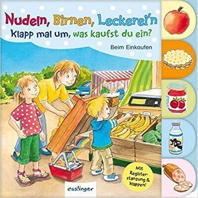 Nudeln, Birnen, Leckerei'n - Klapp mal um, was kaufst du ein? Nudeln, Birnen, Leckerei'n - Klapp mal um, was kaufst du ein?
