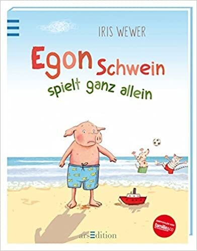 Egon Schwein spielt ganz allein von Iris Wewer