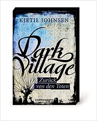 Dark Village - Zurück von den Toten: (Bd. 4) Kjetil Johnsen