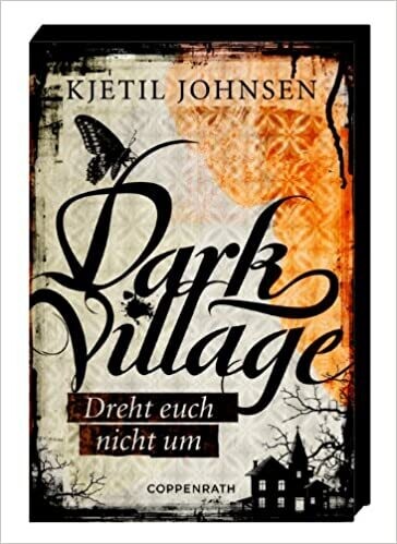 Dark Village - Dreht euch nicht um: (Bd. 2) Kjetil Johnsen