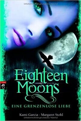 Eighteen Moons - Eine grenzenlose Liebe (Band 3)  Kami Garcia