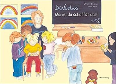 Diabetes - Marie, du schaffst das! Auch mit Diabetes ist das Leben schön