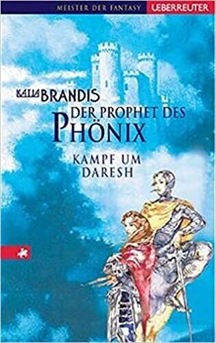Der Prophet des Phönix. Kampf um Daresh 02  Katja Brandis