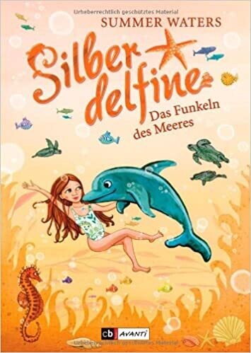 Silberdelfine - Das Funkeln des Meeres: Band 6 von Summer Waters