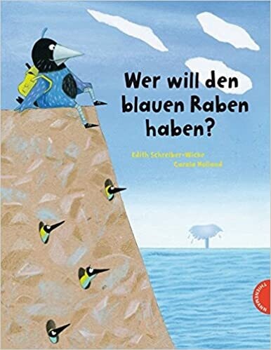 Wer will den blauen Raben haben? von Edith Schreiber-Wicke