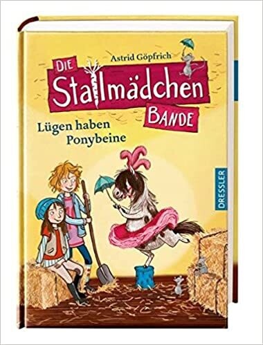 Die Stallmädchenbande: Lügen haben Ponybeine, Astrid Göpfrich