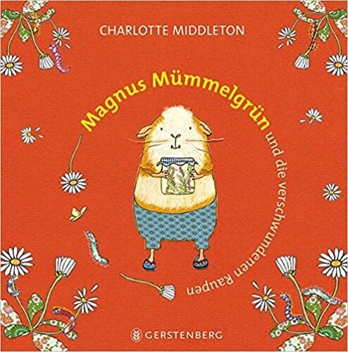 Magnus Mümmelgrün und die verschwundenen Raupen