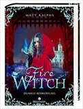 Fire Witch - Dunkle Bedrohung von Matt Ralphs