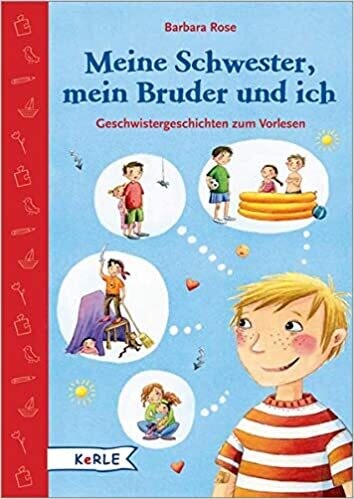 Meine Schwester, mein Bruder und ich: Geschwistergeschichten