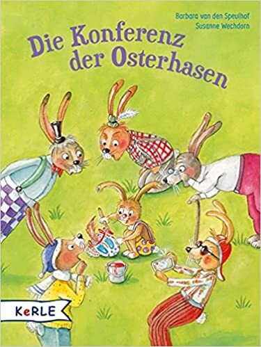 Die Konferenz der Osterhasen,  Barbara van den Speulhof