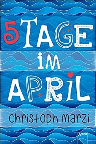 5 Tage im April von Christoph Marzi