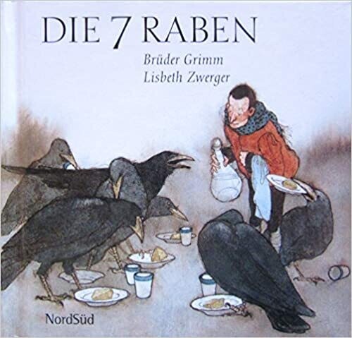 Die 7 Raben  Brüder Grimm, Lisbeth Zwerger (Ill.)