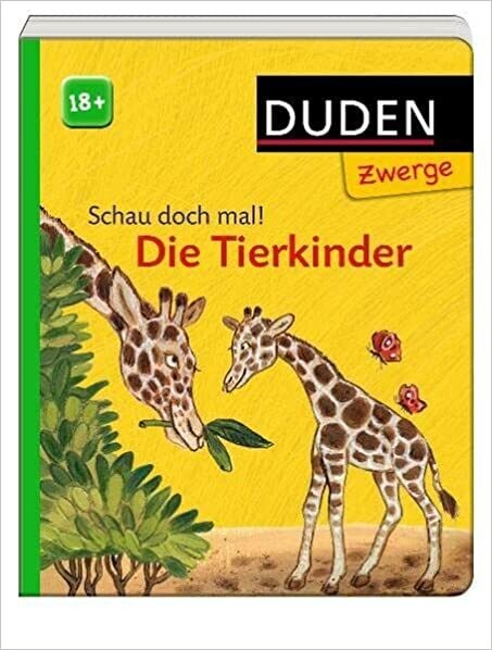 Duden Zwerge: Schau doch mal! Die Tierkinder: ab 18 Mon.