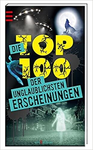 Die Top 100 der unglaublichsten Erscheinungen