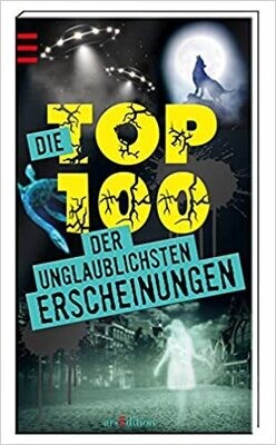 Die Top 100 der unglaublichsten Erscheinungen Die Top 100 der unglaublichsten Erscheinungen