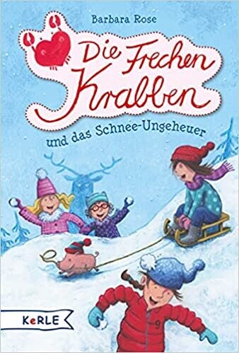 Die Frechen Krabben und das Schnee-Ungeheuer,  Barbara Rose