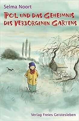 Pol und das Geheimnis des verborgenen Gartens, Selma Noort Pol und das Geheimnis des verborgenen Gartens, Selma Noort