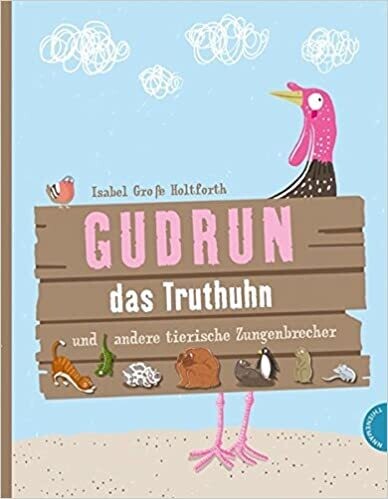 Gudrun das Truthuhn und andere tierische Zungenbrecher