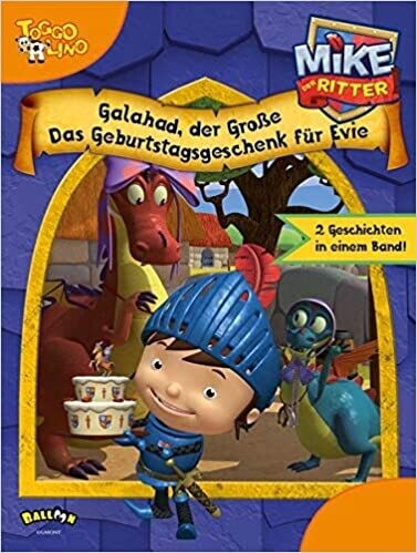 Mike der Ritter - Galahad, der Große und Das Geburtstagsgeschenk für Evie