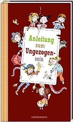 Anleitung zum Ungezogensein von Sophie Schmid Anleitung zum Ungezogensein von Sophie Schmid
