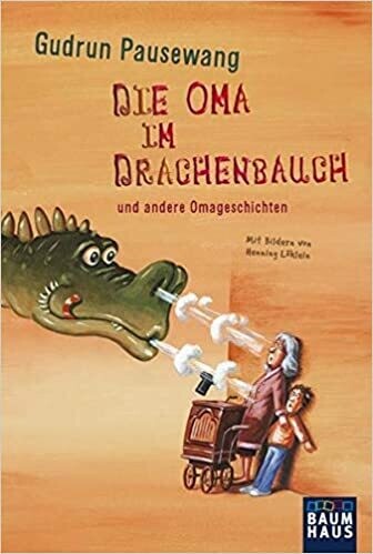Die Oma im Drachenbauch und andere Omageschichten