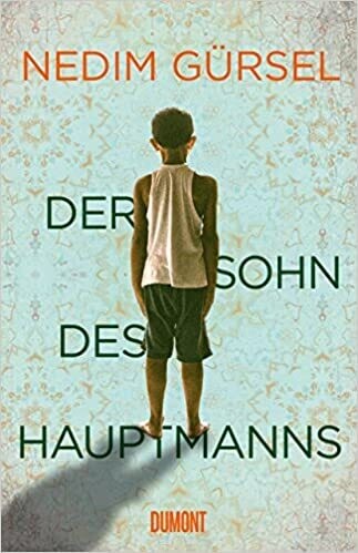 Der Sohn des Hauptmanns: Roman  Nedim Gürsel