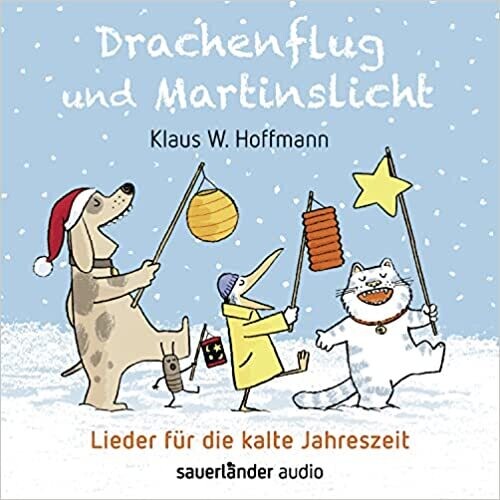 Drachenflug und Martinslicht: Lieder für die kalte Jahreszeit Drachenflug und Martinslicht: Lieder für die kalte Jahreszeit