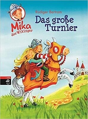 Mika der Wikinger - Das große Turnier! Rüdiger Bertram Mika der Wikinger - Das große Turnier! Rüdiger Bertram
