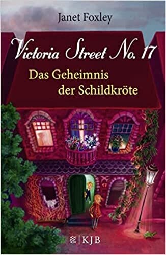 Victoria Street No.17 – Das Geheimnis der Schildkröte, Janet Foxley