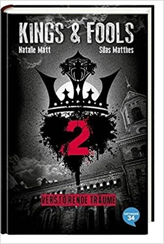 Kings & Fools 2. Verstörende Träume, N. Matt, Silas Matthes