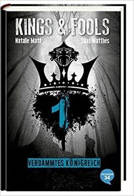 Kings & Fools 1. Verdammtes Königreich, N. Matt, Silas Matthes