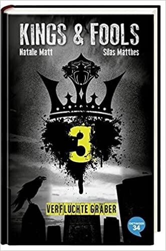 Kings & Fools 3. Verfluchte Gräber, N. Matt, Silas Matthes