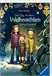 Der Tag, an dem Weihnachten verschwand, Anna Herzog