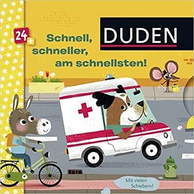 Duden 24+: Schnell, schneller, am schnellsten: ab 24 Monaten Duden 24+: Schnell, schneller, am schnellsten: ab 24 Monaten