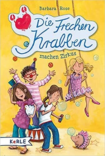 Die Frechen Krabben machen Zirkus,  Barbara Rose