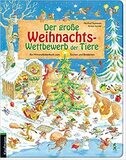 Der große Weihnachtswettbewerb der Tiere: Ein Wimmelbilderbuch