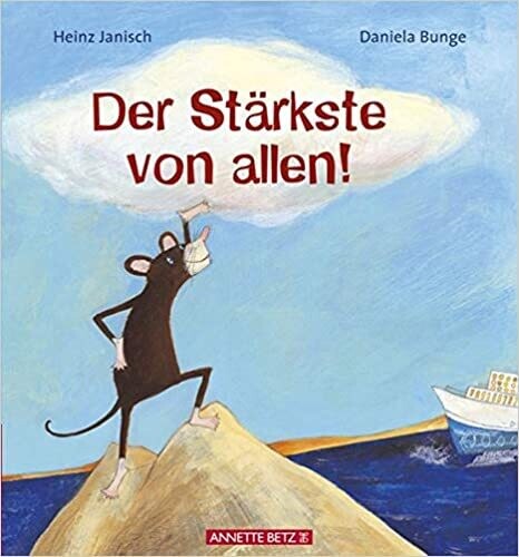 Der Stärkste von allen! von Heinz Janisch Der Stärkste von allen! von Heinz Janisch