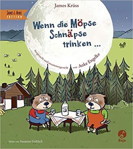 Wenn die Möpse Schnäpse trinken, Anke Engelke, James Krüss