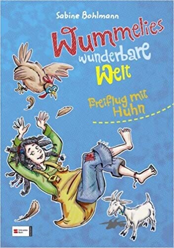 Wummelies wunderbare Welt 02: Freiflug mit Huhn